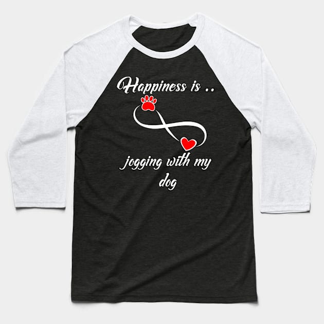 Happiness Is Jogging With My Dog - Healthy Activity - Mans Best Friend Baseball T-Shirt by Isan Creative Designs